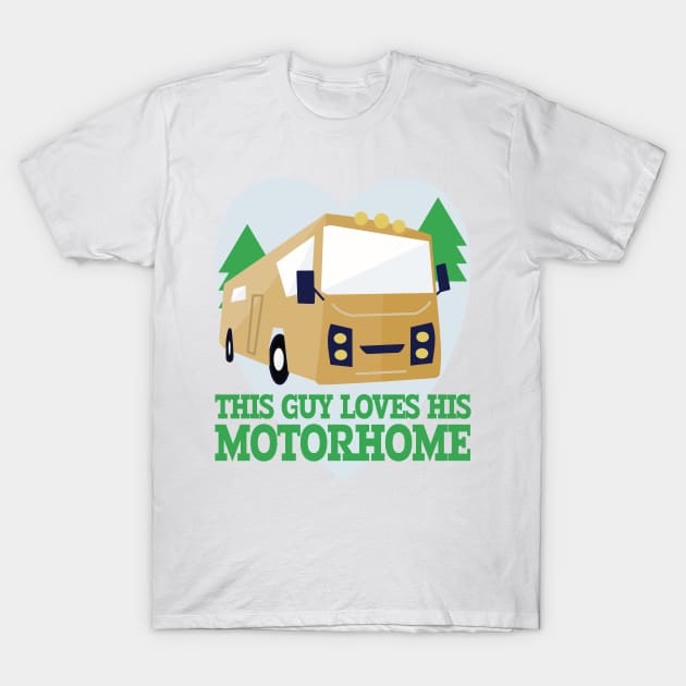 This Guy Loves His Motorhome T-Shirt by PunchiDesign